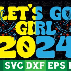 lets go girl 2024