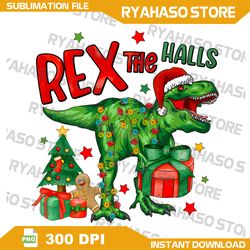 rex the halls png, dinosaur christmas png, rex png, christmas gift, dinosaur, instant download,sublimation design
