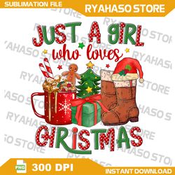 Just A Girl Who Loves Christmas Png, Merry Christmas Png,Christmas Coffee Png,Christmas Png,Holiday Png, Digital Downloa