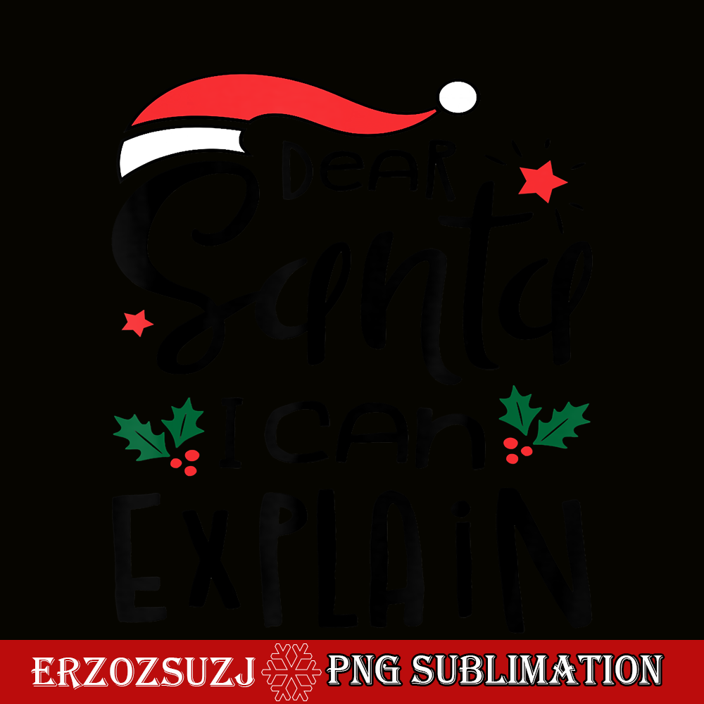 CRS171023110-Dear Santa I Can Explain PNG Christmas Holiday PNG, Xmas Gift PNG.png
