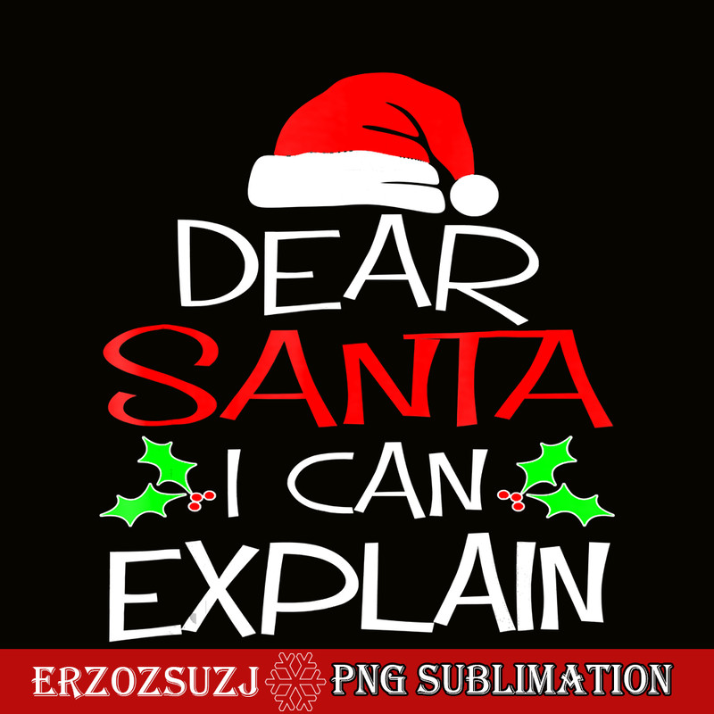 CRS171023112-Dear Santa I Can Explain PNG, Santa Hat PNG, Santa Claus PNG.png