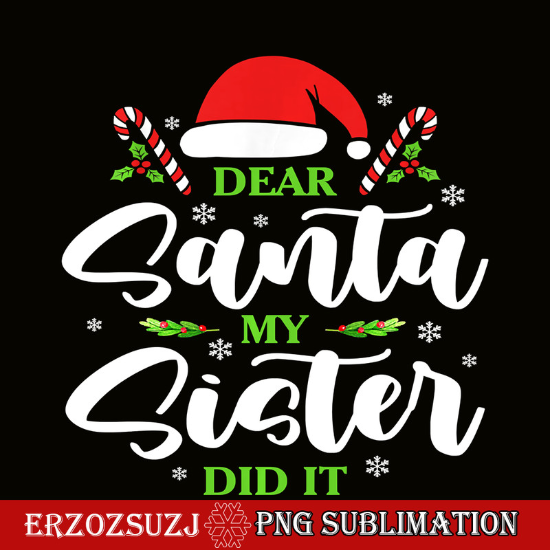 CRS171023120-Dear Santa My Sister Did It PNG, Christmas Family PNG, Xmas Gift PNG.png