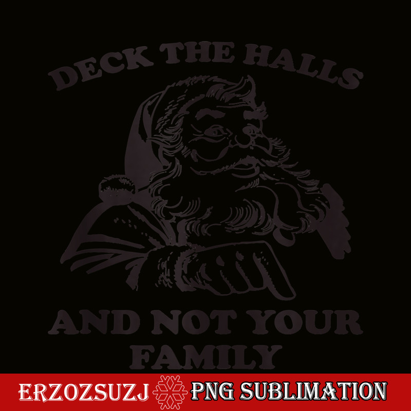 CRS171023125-Deck The Halls And Not Your Family PNG, Retro Santa PNG, Funny Xmas PNG.png
