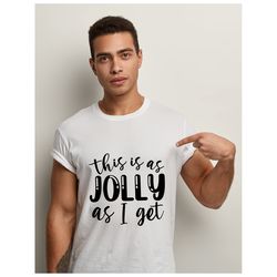 this is jolly as i get