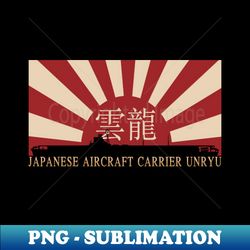 Japanese Aircraft Carrier Unryu Rising Sun Japan WW2 Flag Gift - Instant PNG Sublimation Download - Bring Your Designs to Life
