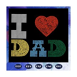 i love dad svg, fathers day svg, fathers day gift, gift for papa, fathers day lover, fathers day lover gift, dad life, d