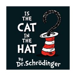 is the cat in the hat svg, dr seuss svg, cat in the hat svg, cat svg, dr seuss hat svg, dr schrodinger svg, dr seuss gif