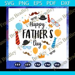 happy fathers day svg, accessories svg, papa svg, daddy svg, fathers day svg, father svg, fathers day gift, gift for pap