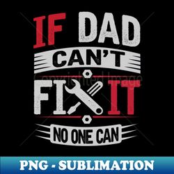 Dad The Ultimate Fixer - Instant Sublimation Digital Download - Perfect for Creative Projects