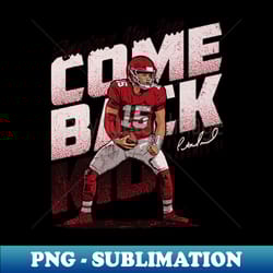 patrick mahomes kansas city comeback - instant png sublimation download - stunning sublimation graphics
