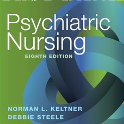 TEST BANK for Psychiatric Nursing 8th Edition by Keltner Norman & Steele Debbie. ISBN 9780323528740