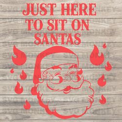 Retro Just Here To Sit Santa SVG Graphic Design File SVG EPS DXF PNG