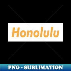 Honolulu Meat Brown - Modern Sublimation PNG File - Create with Confidence