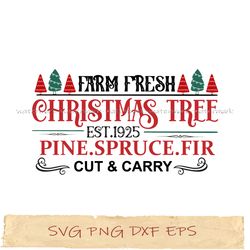 farm fresh christmas tree est 1925 pine spruce fir cut & carry svg, png sublimation, instantdownload, shirt for xmas