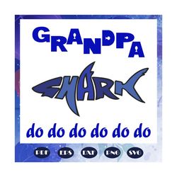grandpa shark doo doo doo, grandpa svg, grandpa shirt, grandpa gift, grandpa birthday, awesome grandpa, gift from parent