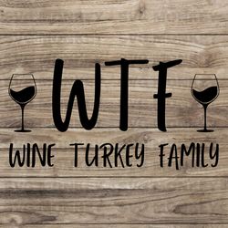 Retro WTF Wine Turkey Family Thanksgiving SVG Download SVG EPS DXF PNG