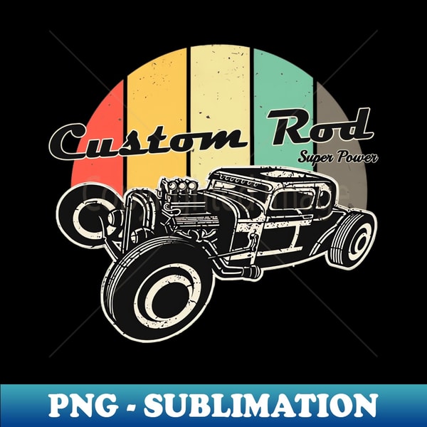 Hot Custom Rod Classic Car - Instant PNG Sublimation Downloa | Inspire ...
