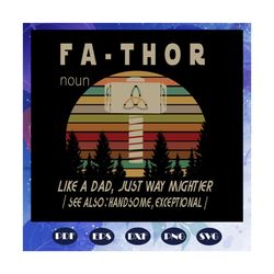 fathor like a dad just way mightier, father svg, father gift, father birthday, father appreciation, gift for dad, family