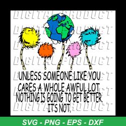 Unless Someone Like You The Lorax Earth Day Climate Change Funny Svg, Dr Seuss Svg, The Lorax Svg, The Lorax Gifts Svg,