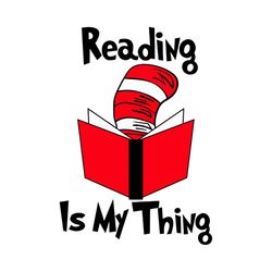 reading is my thing svg, trending svg, dr seuss svg, dr seuss 2021 svg, thing svg, cat in hat svg, catinthehat svg, thel