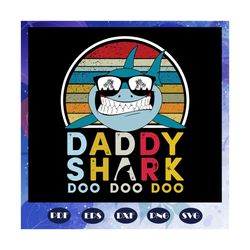 daddy shark doo doo doo svg, fathers day svg, fathers day gift, fathers day lover, shark lover, shark lover gift svg, da