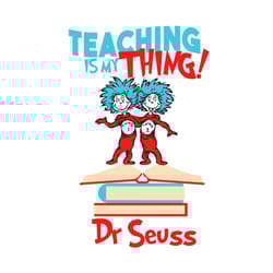 teaching is my thing svg, trending svg, dr seuss svg, dr seuss 2021 svg, thing svg, cat in hat svg, catinthehat svg, the