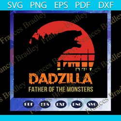 dadzilla father of the monsters svg, fathers day svg, fathers day gift, fathers day lover, fathers day lover gift, dad l
