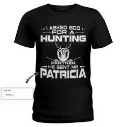 asking god for a hunting partner ez26 1110 custom ladies t-shirt