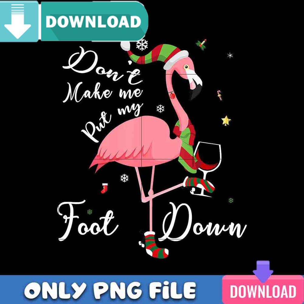 Dont Make Me Put My Foot Down PNG Best File Design Download.jpg