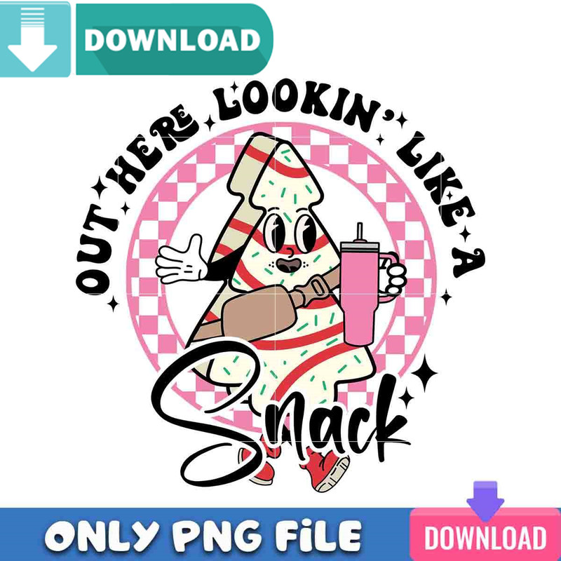 Looking Like A Snack PNG Perfect Sublimation Design Download.jpg