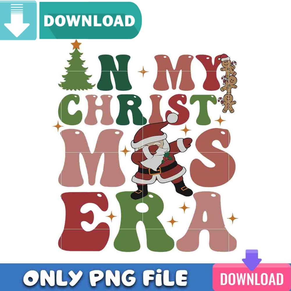 My Christmas Era Santa Png Best Files Design Download.jpg