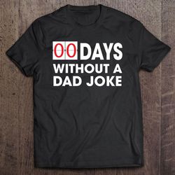 0 days without a dad joke shirt