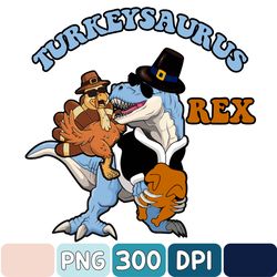 Turkeysaurus Rex Turkey Dino Png, Thanksgiving Funny Png, Turkeysaurus Rex Png, Sublimation Png