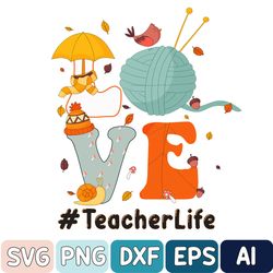 Thanksgiving Love Teacher Life Svg, Happy Fall Yall Autumn Svg, Love Teacher Life Svg, Love Design Svg, Digital Download