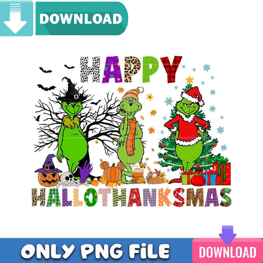 Happy Hallothanksmas Grinch PNG Perfect Sublimation Design Download.jpg