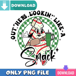 retro out there lookin like a snack png perfect sublimation design