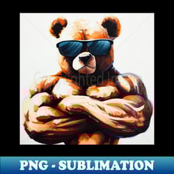 teddy bear workout - unique sublimation png download - fashionable and fearless