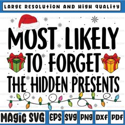 Most Likely To Forget The Hidden Presents Family Christmas Svg, Funny Xmas Family Matching Gift Svg, Saying Quote Christ