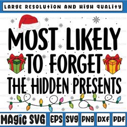 most likely to forget the hidden presents family christmas svg, funny xmas family matching gift svg, saying quote christ