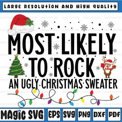 Most Likely To Rock An Ugly Christmas Family Xmas Png, Funny Xmas Family Matching Gift Png, Saying Quote Christmas Png