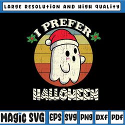 I Prefer Halloween Funny Christmas Ghost Svg, Christmas Ghost Svg Png, Layered Christmas Ghost Svg Files For Cricut, Ins