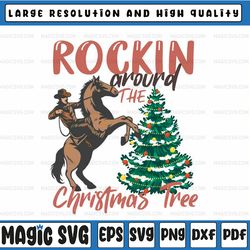 Rocking Around The Christmas Tree Christmas Cowboy Horse Png, Bronco Cowboy Rodeo Western PNG Sublimations, Designs Down