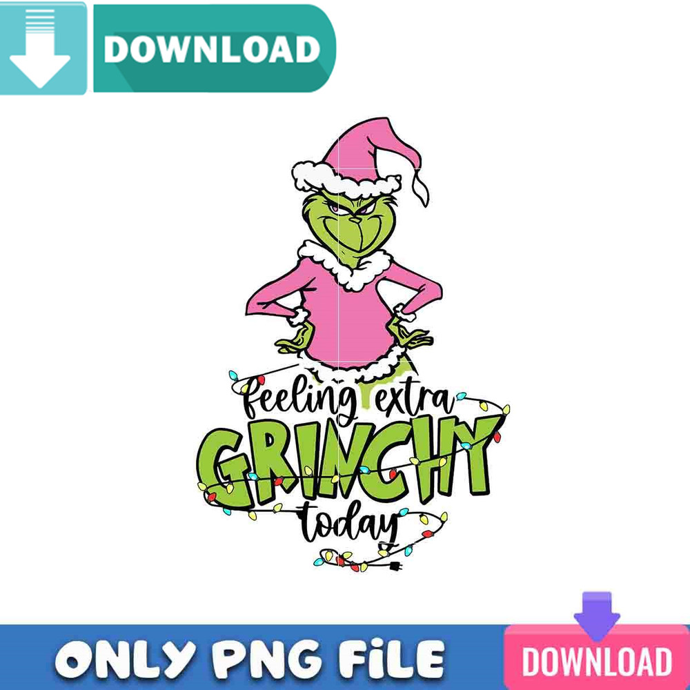 Feeling Extra Grinchy Today Pink Png Best Files Design.jpg
