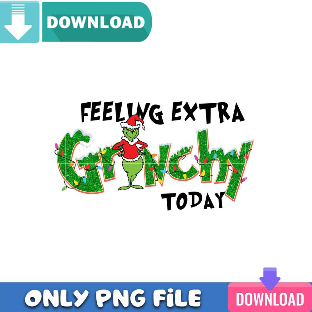 Felling Extra Grinchmas PNG Perfect Sublimation Design Download.jpg