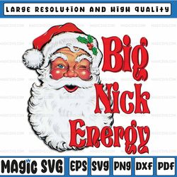 Big Nick SanBig Nick Santa Energy Retro Santa Xmas Christmas Trendy 2022 Energy Retro Santa Xmas ,Sublimation Design