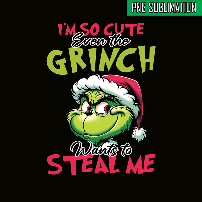 CRM08112330-I'm so cute even the grinch png.png