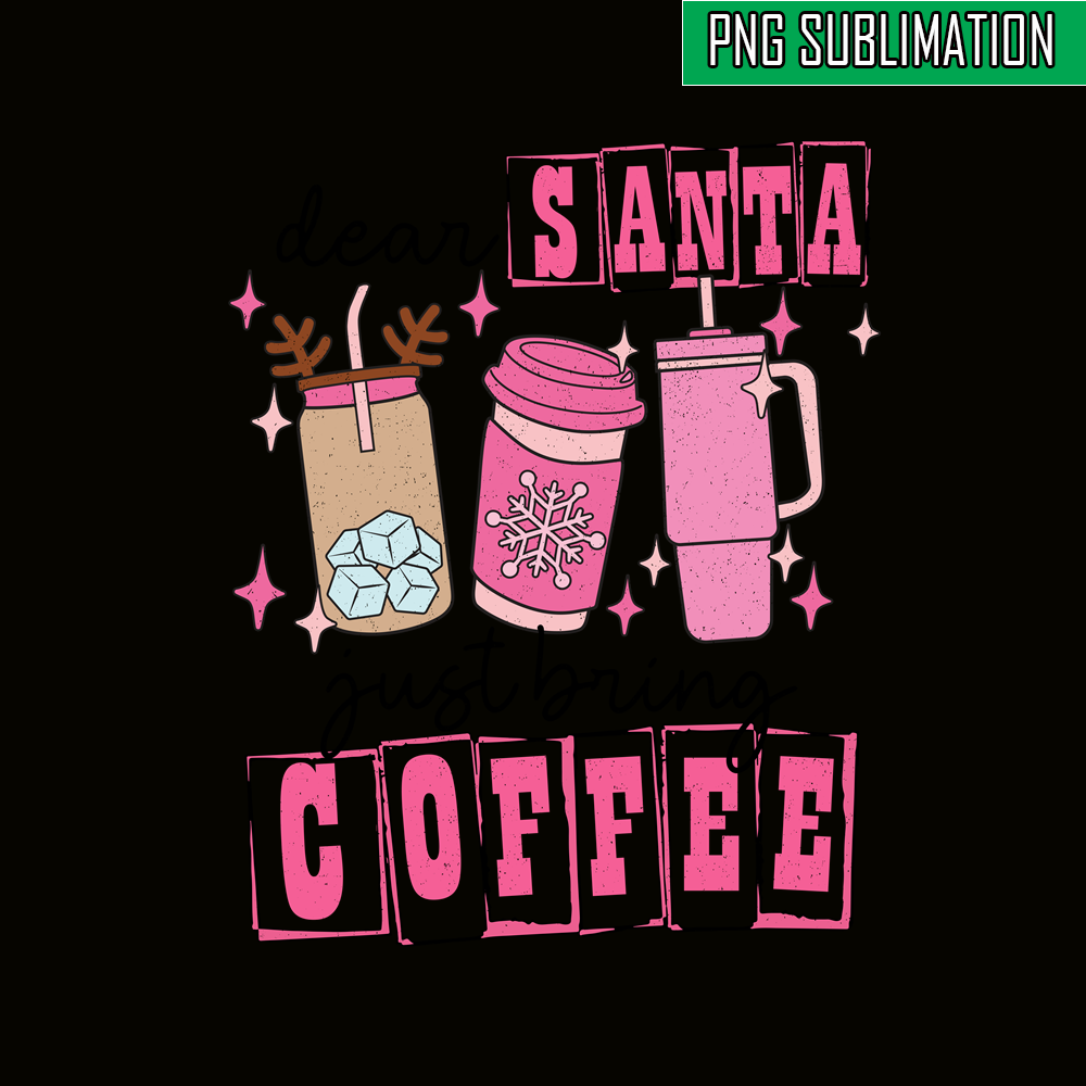 CRM08112335-Dear santa just bring coffee png.png