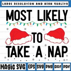 Most Likely To Take A Nap Matching Christmas For Family Svg, Christmas Family with Hat Svg,  Digital Download