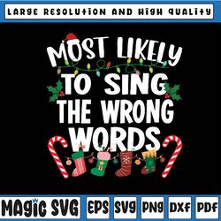 Most Likely To Sing The Wrong Words Family Christmas Songs Svg, Funny Christmas Svg, Holiday png, Instant Download