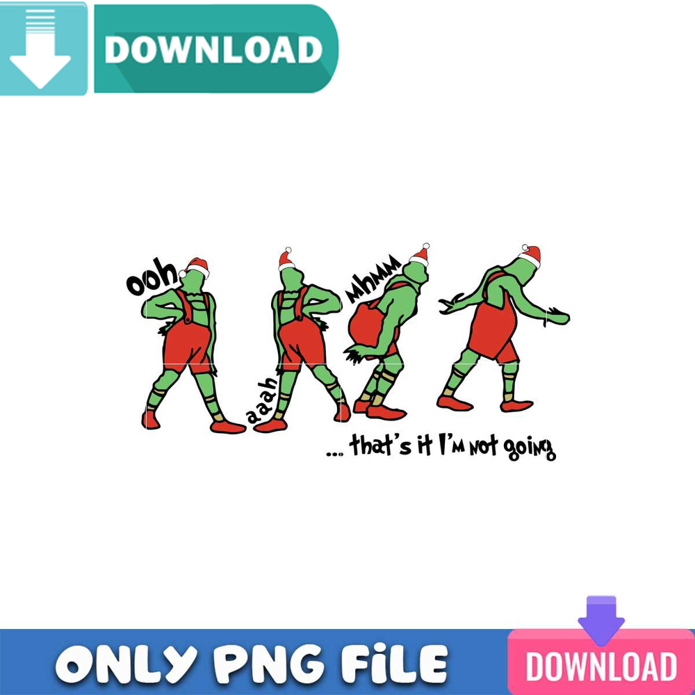 Thats It Im Not Going Grinch SVG Best Files For Cricut.jpg